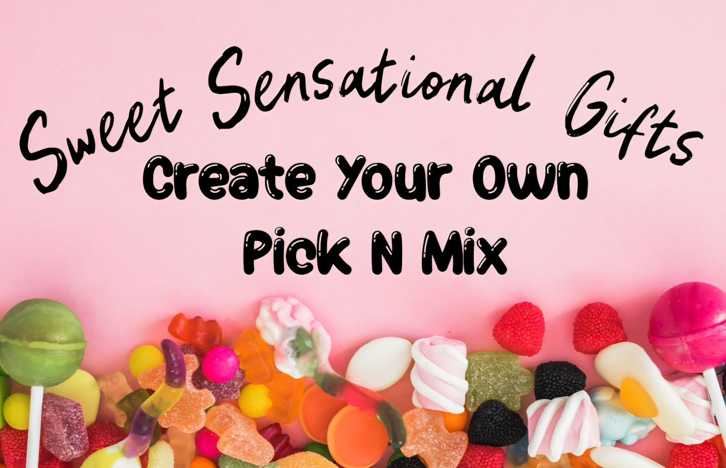Create Your Own Pick N Mix
